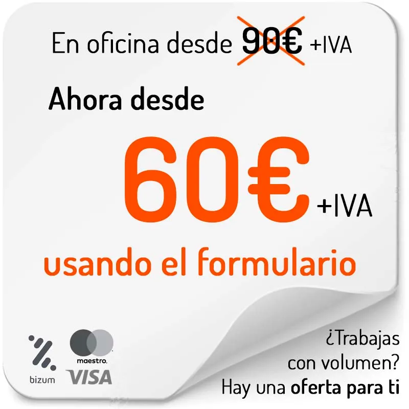 Oferta especial: precio reducido de 90€ a 60€ + IVA usando el formulario online. Pago con Bizum, Maestro o Visa. Descuento exclusivo para quienes trabajan con volumen.